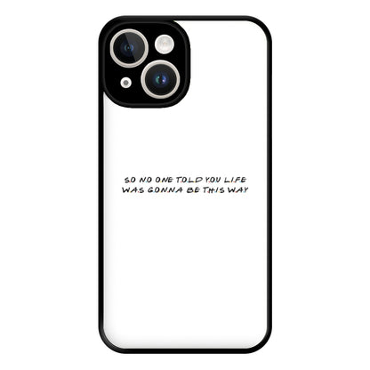 So No One Told You Life Phone Case for iPhone 14