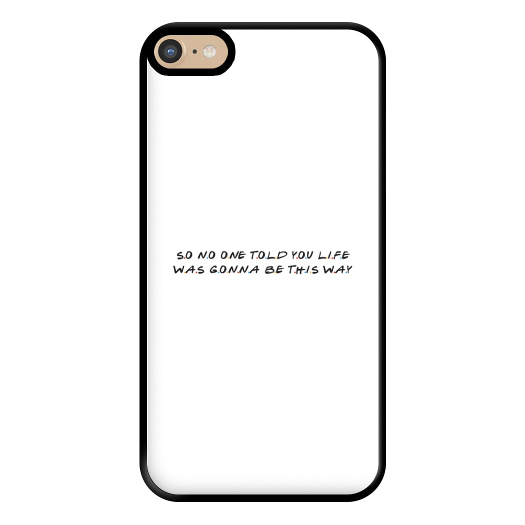 So No One Told You Life Phone Case for iPhone 6 Plus / 7 Plus / 8 Plus