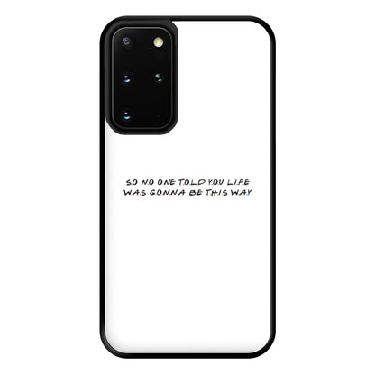 So No One Told You Life Phone Case for Galaxy S20 Plus