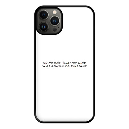 So No One Told You Life Phone Case for iPhone 13