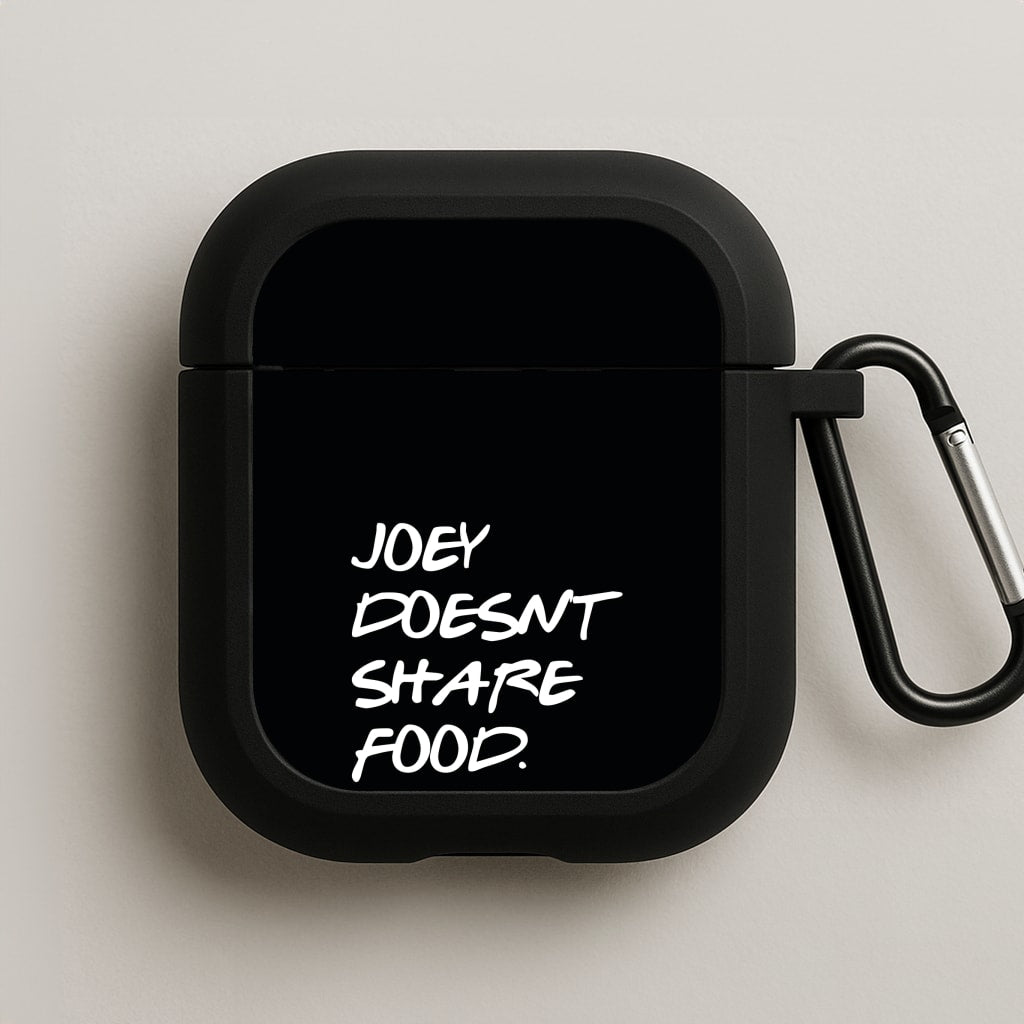 Joey Doesn't Share Food, Black AirPods Case