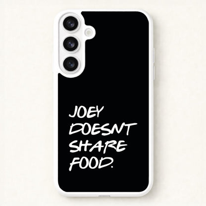 Joey Doesn't Share Food, Black Phone Case for Galaxy S26