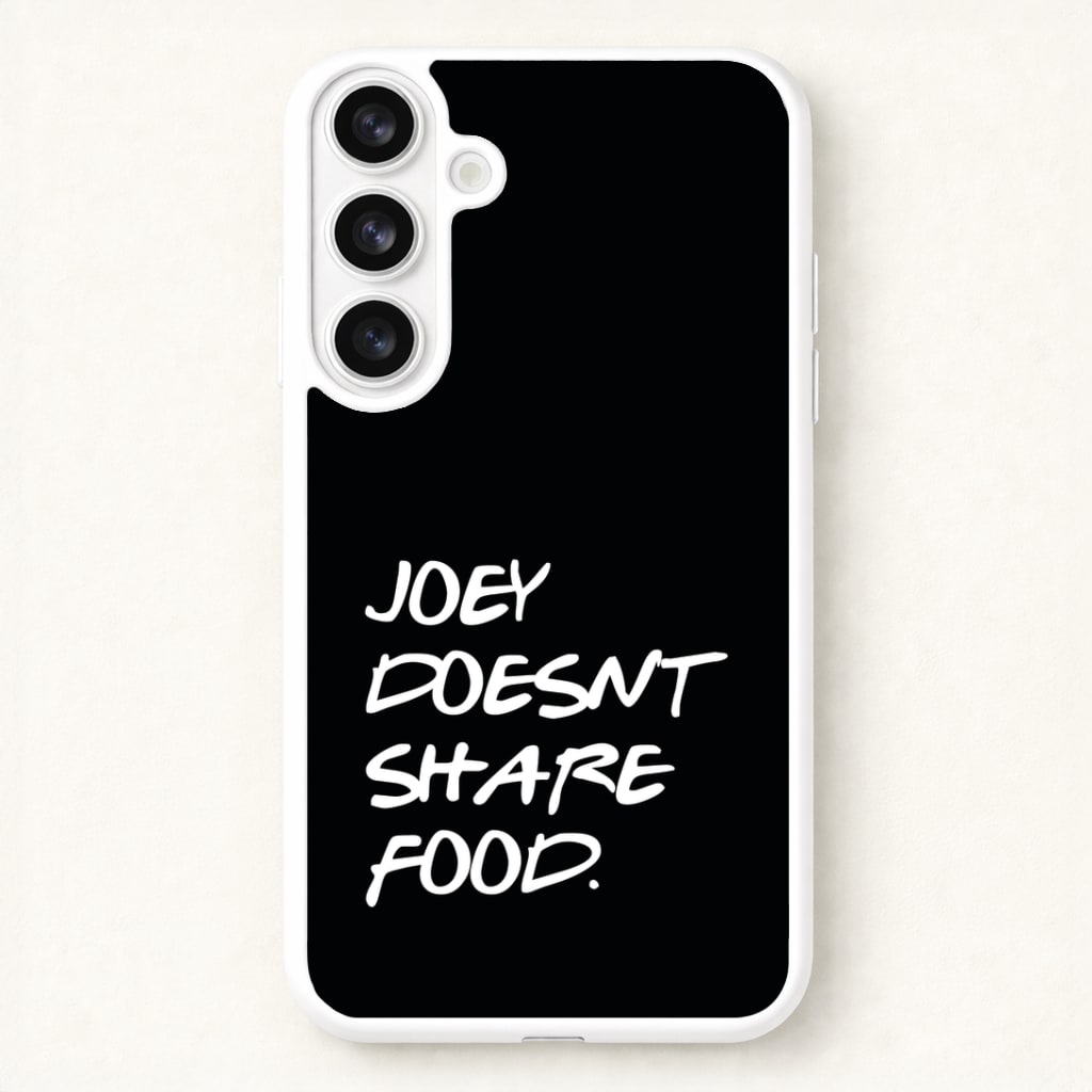 Joey Doesn't Share Food, Black Phone Case for Galaxy S26 Plus