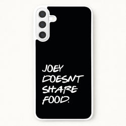 Joey Doesn't Share Food, Black Phone Case for Galaxy A17