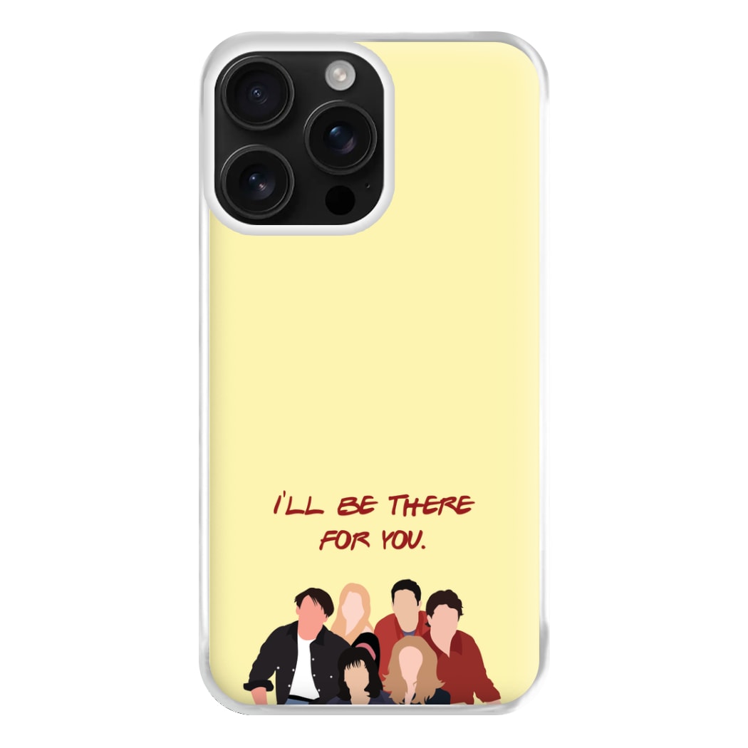 I'll Be There For You Cast Phone Case