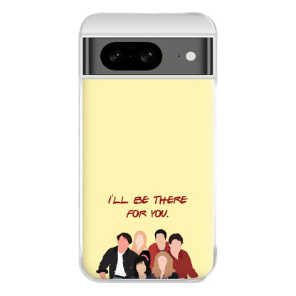 I'll Be There For You Cast Phone Case for Google Pixel 8