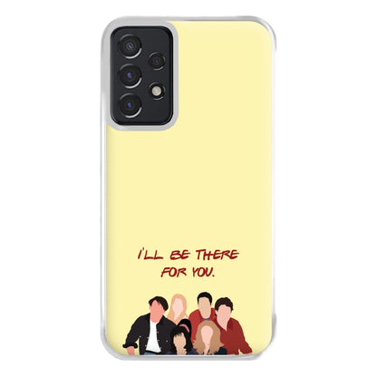 I'll Be There For You Cast Phone Case for Galaxy A52 / A52s