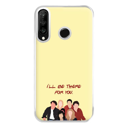 I'll Be There For You Cast Phone Case for Huawei P30 Lite