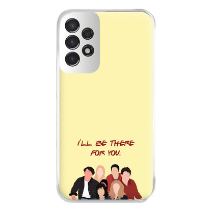 I'll Be There For You Cast Phone Case for Galaxy A53