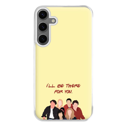 I'll Be There For You Cast Phone Case for Galaxy S24FE