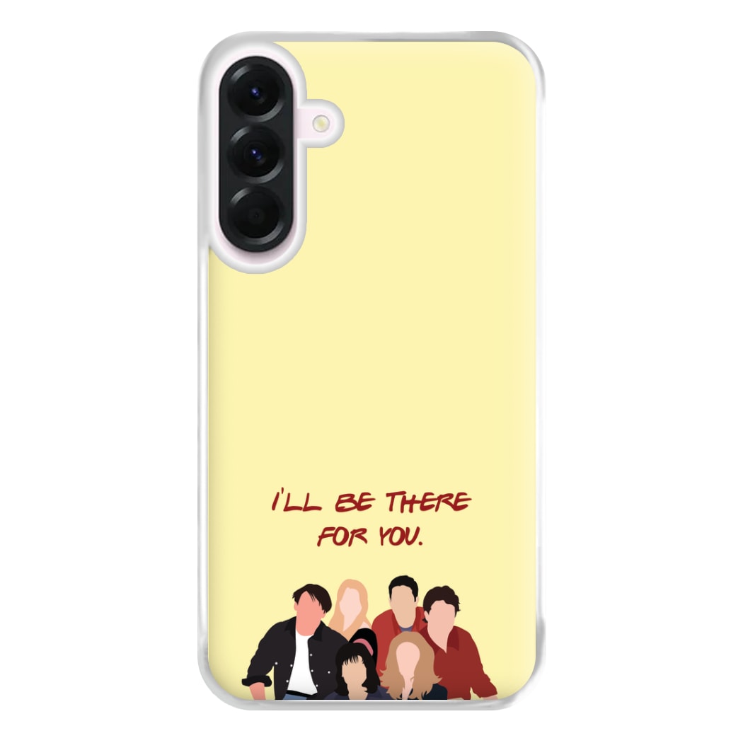 I'll Be There For You Cast Phone Case for Galaxy A36