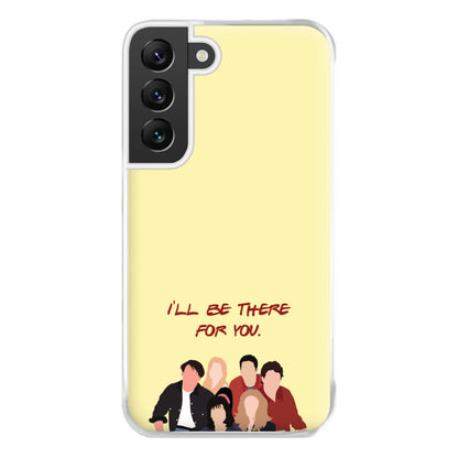 I'll Be There For You Cast Phone Case for Galaxy S22 Plus
