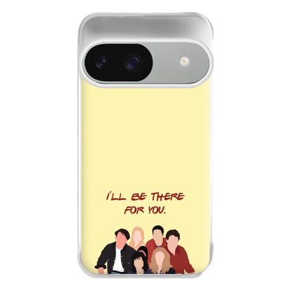 I'll Be There For You Cast Phone Case for Google Pixel 9 / 9 Pro