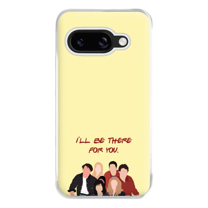 I'll Be There For You Cast Phone Case for Google Pixel 8a