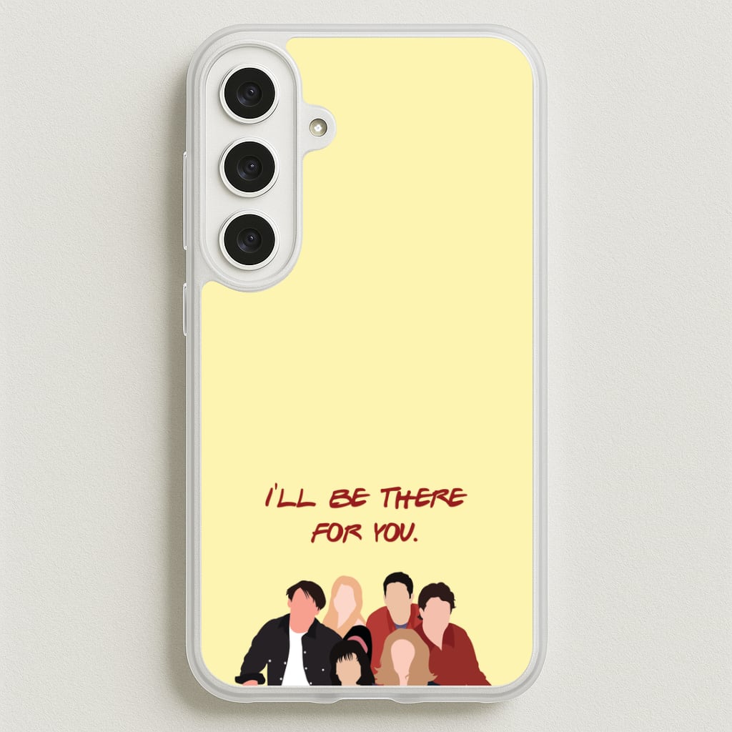 I'll Be There For You Cast Phone Case for Galaxy S25FE