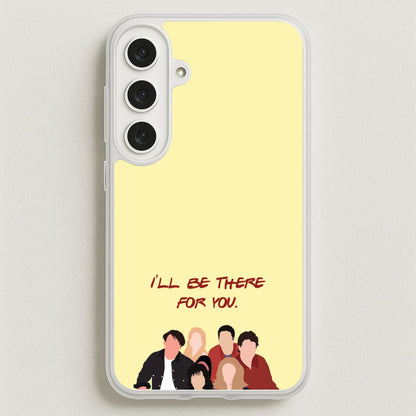 I'll Be There For You Cast Phone Case for Galaxy S25FE