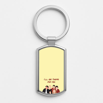 I'll Be There For You Cast Silver Keyring