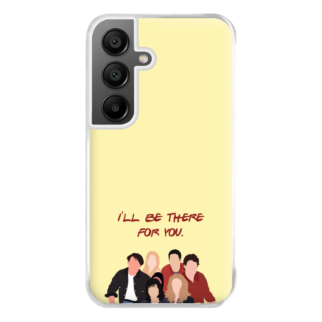 I'll Be There For You Cast Phone Case for Galaxy A56