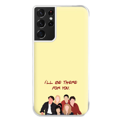 I'll Be There For You Cast Phone Case for Galaxy S21 Ultra