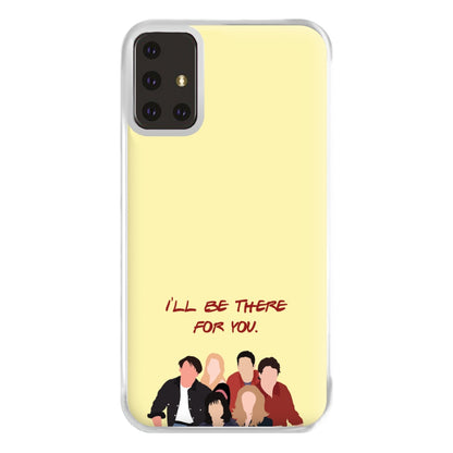 I'll Be There For You Cast Phone Case for Galaxy A71