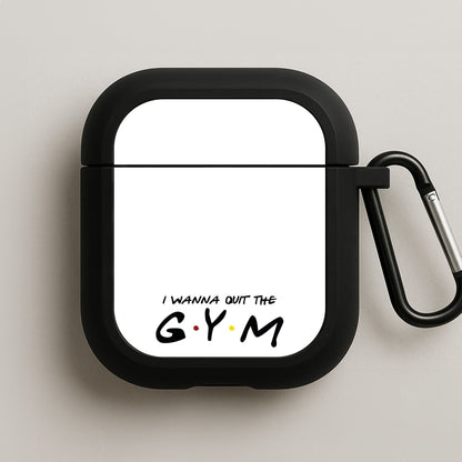 I Wanna Quit The GYM AirPods Case