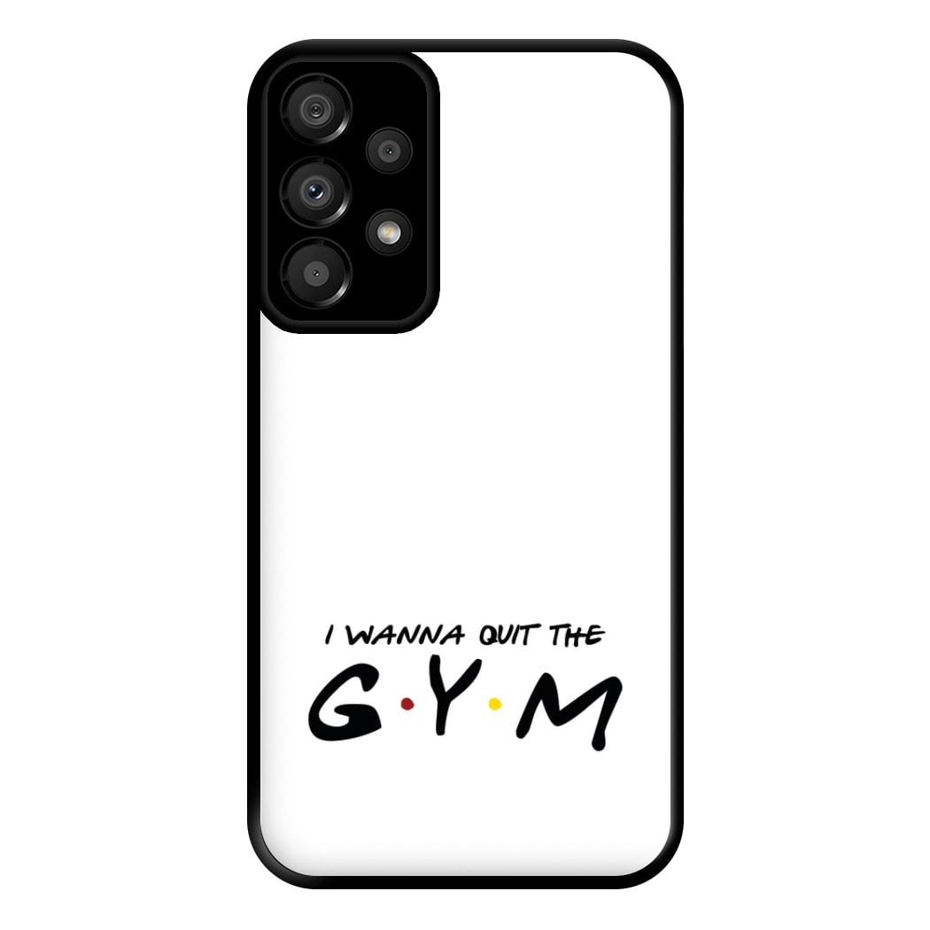 I Wanna Quit The GYM Phone Case for Galaxy A33