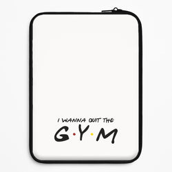 I Wanna Quit The GYM Universal Laptop Sleeve