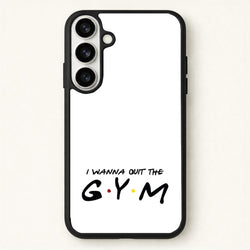 I Wanna Quit The GYM Phone Case for Galaxy S26
