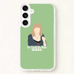 I Have Had Some Wines Phone Case for Galaxy S26 Plus
