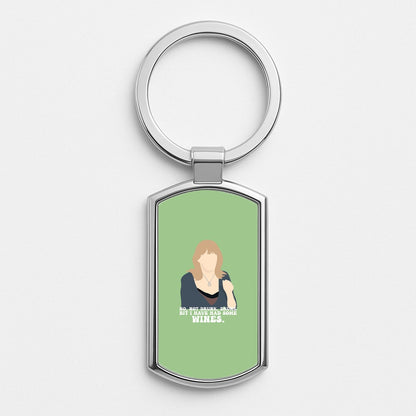 I Have Had Some Wines Silver Keyring