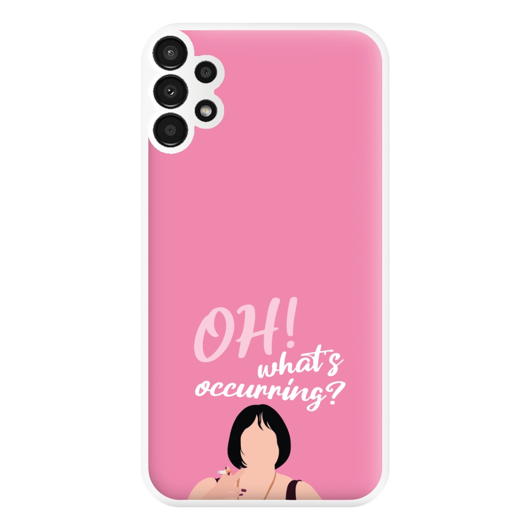 What's Occuring? Phone Case for Galaxy A13