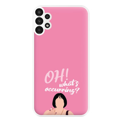 What's Occuring? Phone Case for Galaxy A13