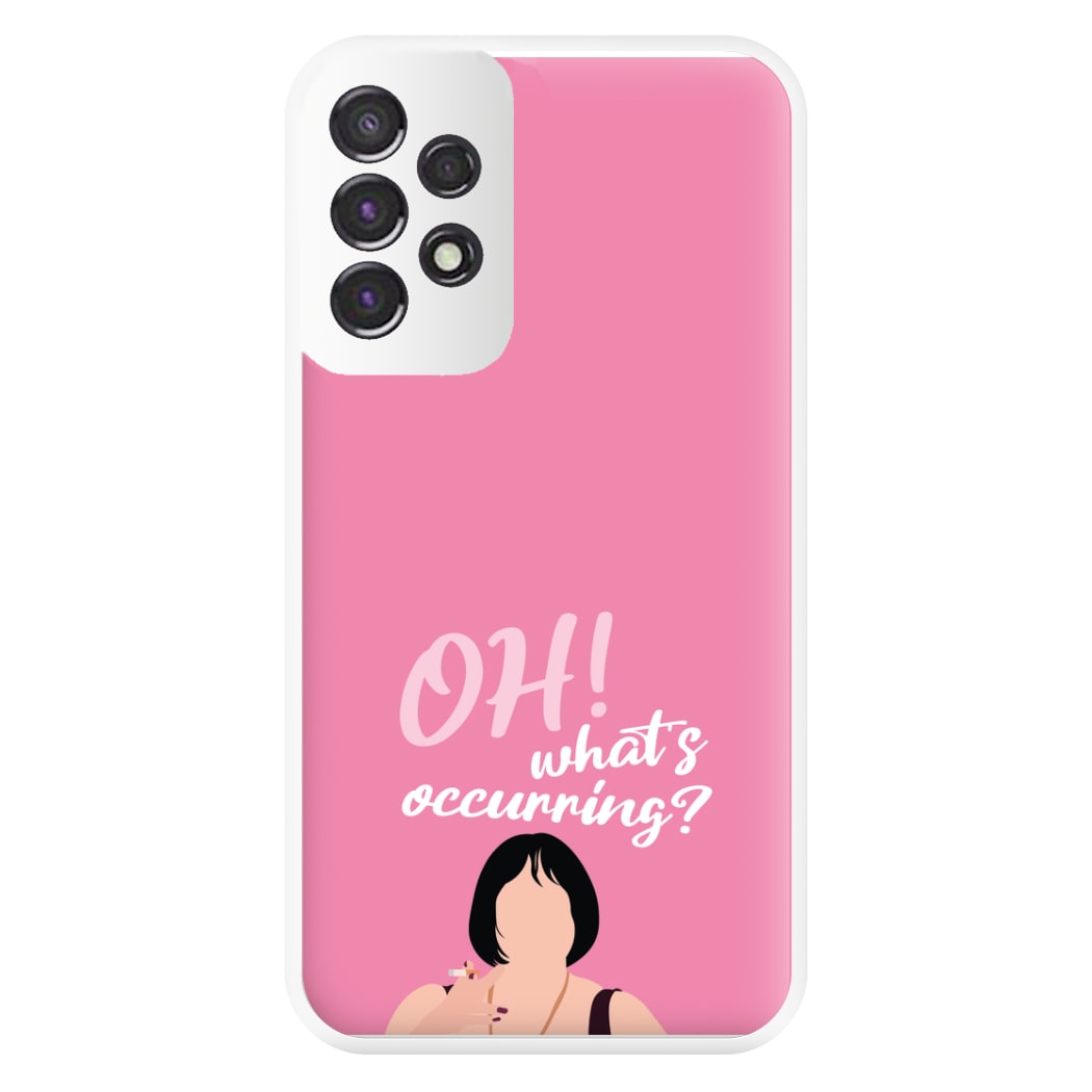 What's Occuring? Phone Case for Galaxy A53