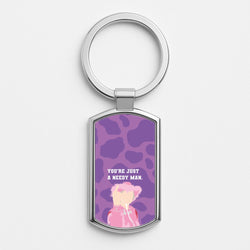 You're Just A Needy Man Silver Keyring