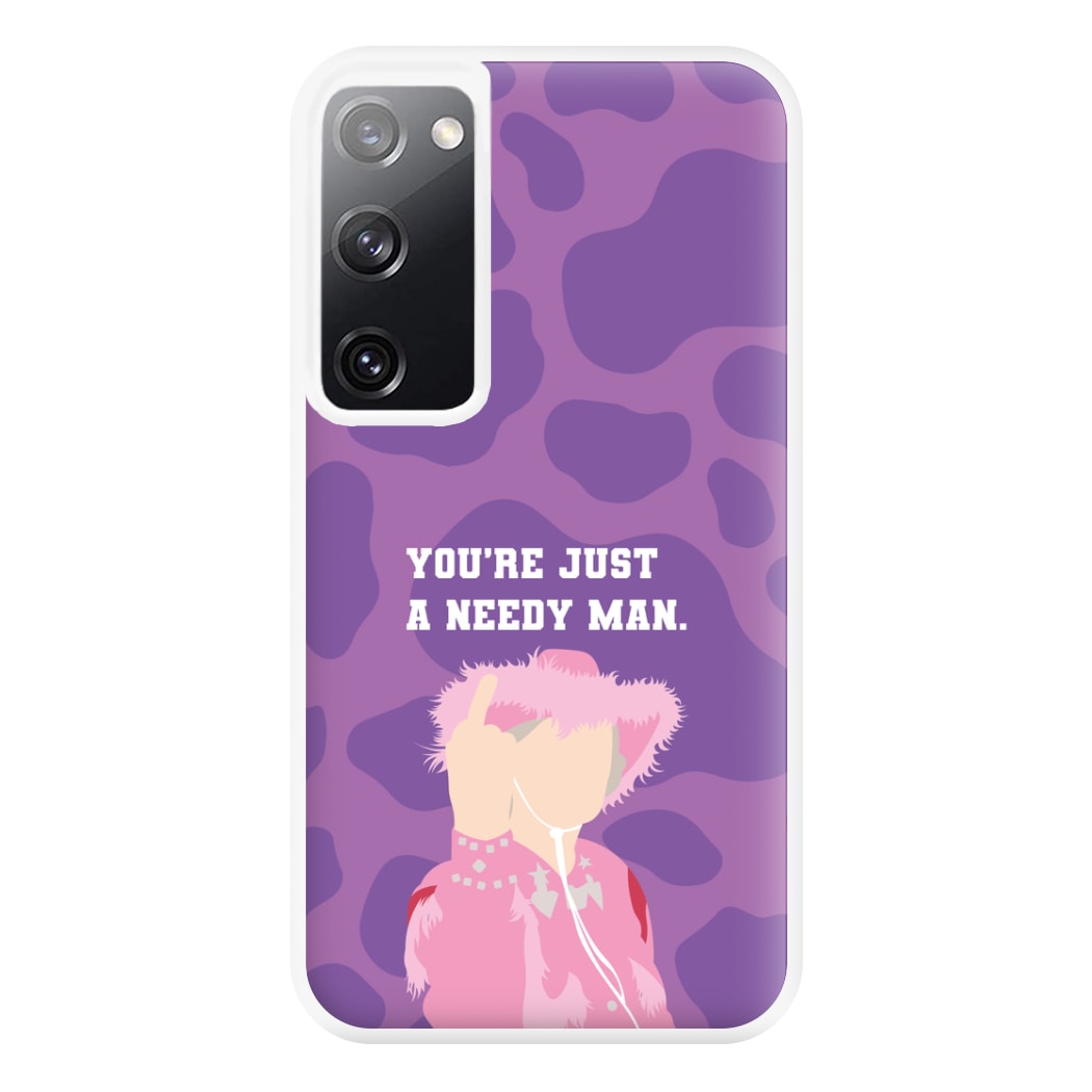 You're Just A Needy Man Phone Case for Galaxy S20