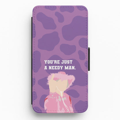 You're Just A Needy Man Flip / Wallet Phone Case