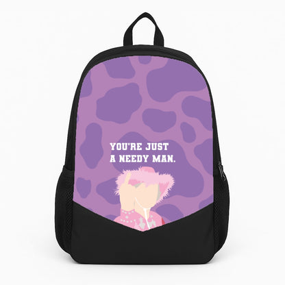 You're Just A Needy Man Backpack