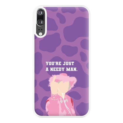 You're Just A Needy Man Phone Case for Huawei P20