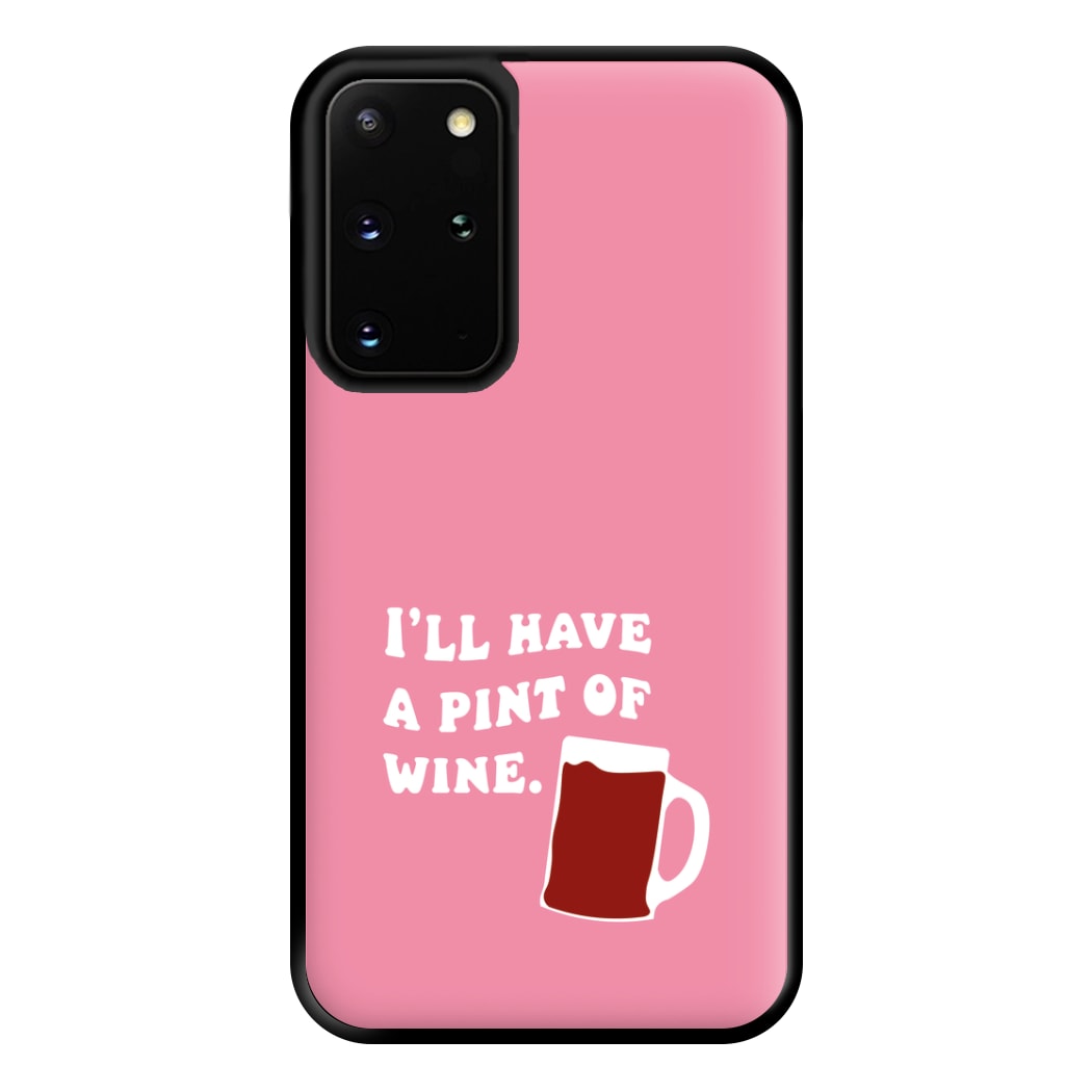 I'll Have A Pint Of Wine Phone Case for Galaxy S20 Plus