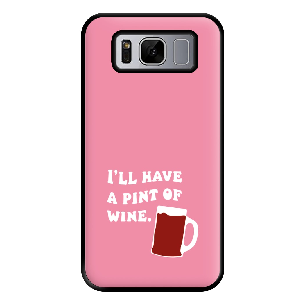 I'll Have A Pint Of Wine Phone Case for Galaxy S8 Plus