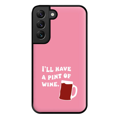 I'll Have A Pint Of Wine Phone Case for Galaxy S22 Plus