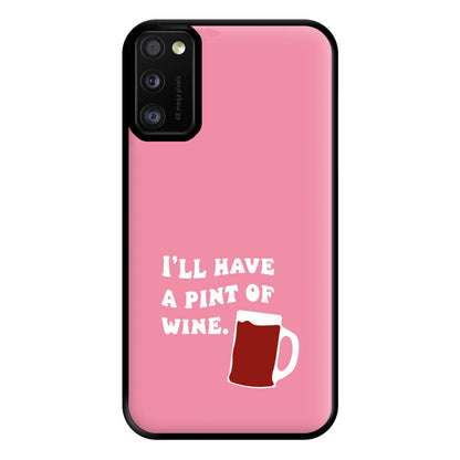 I'll Have A Pint Of Wine Phone Case for Galaxy A41