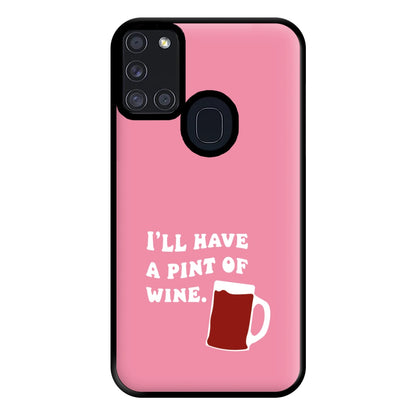 I'll Have A Pint Of Wine Phone Case for Galaxy A21s