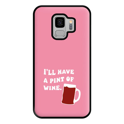 I'll Have A Pint Of Wine Phone Case for Galaxy S9 Plus