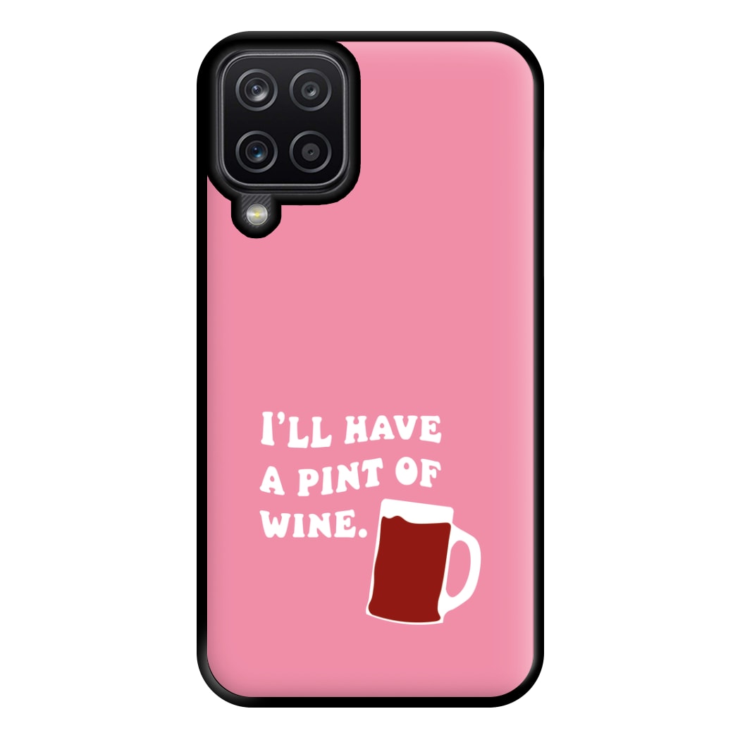 I'll Have A Pint Of Wine Phone Case for Galaxy A12