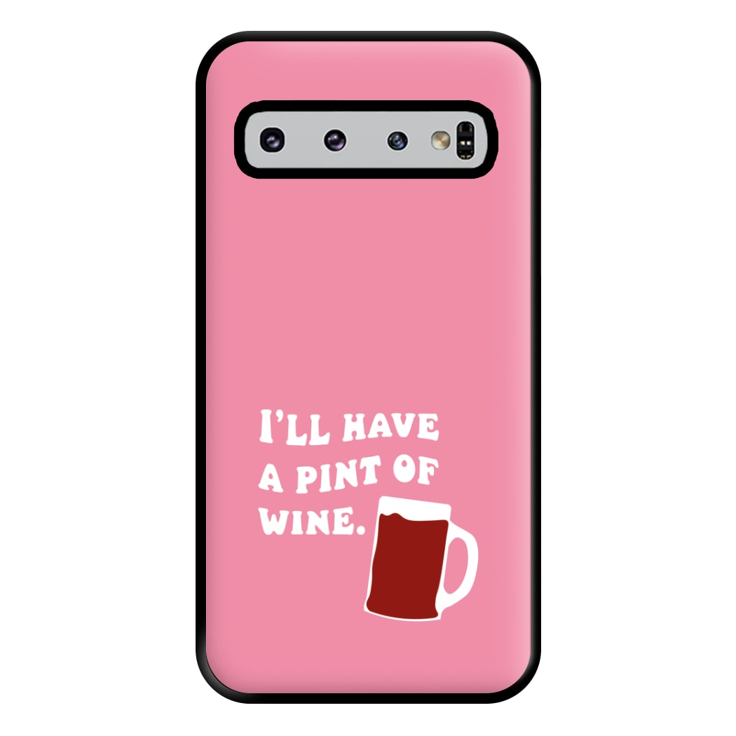 I'll Have A Pint Of Wine Phone Case for Galaxy S10 Plus