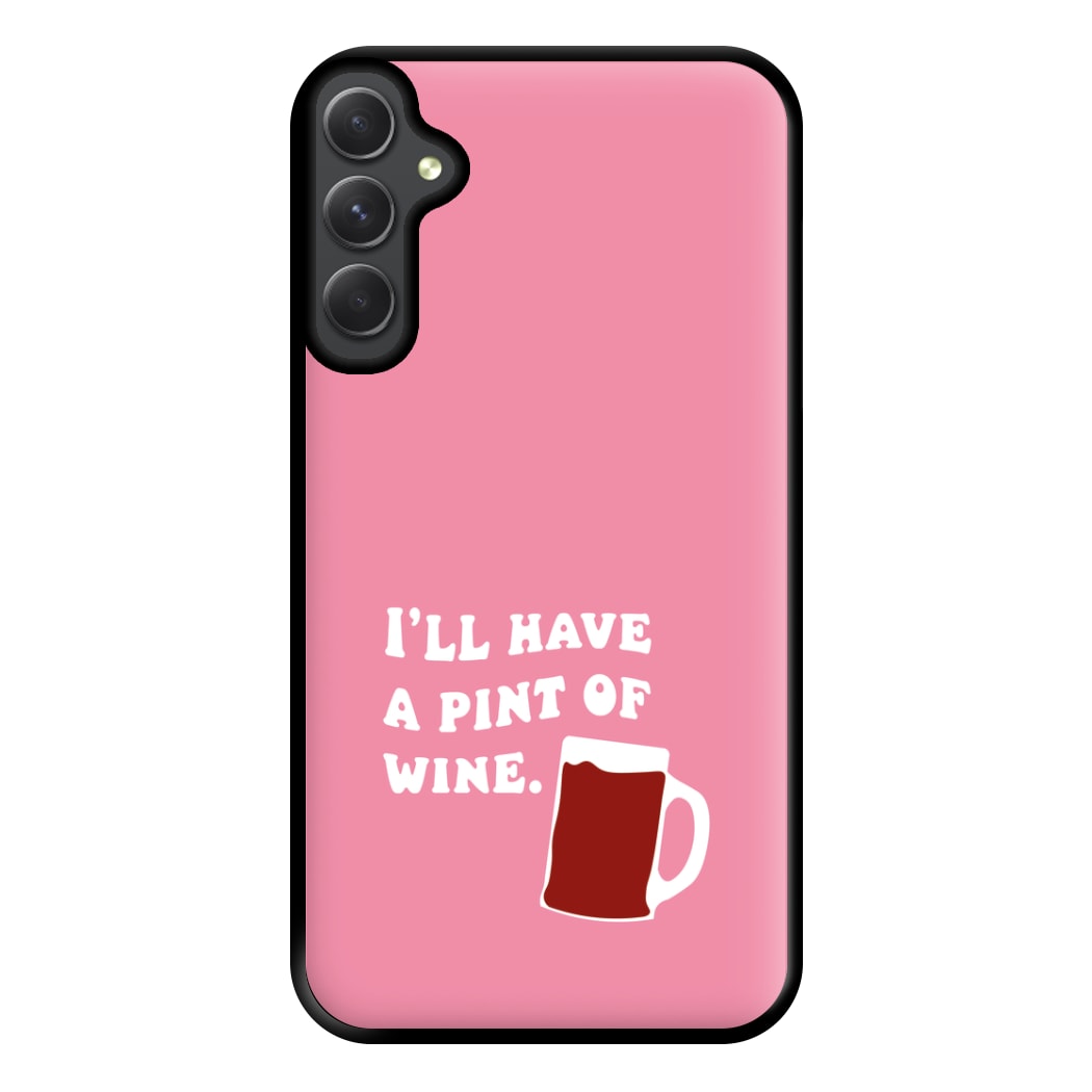 I'll Have A Pint Of Wine Phone Case for Galaxy A54