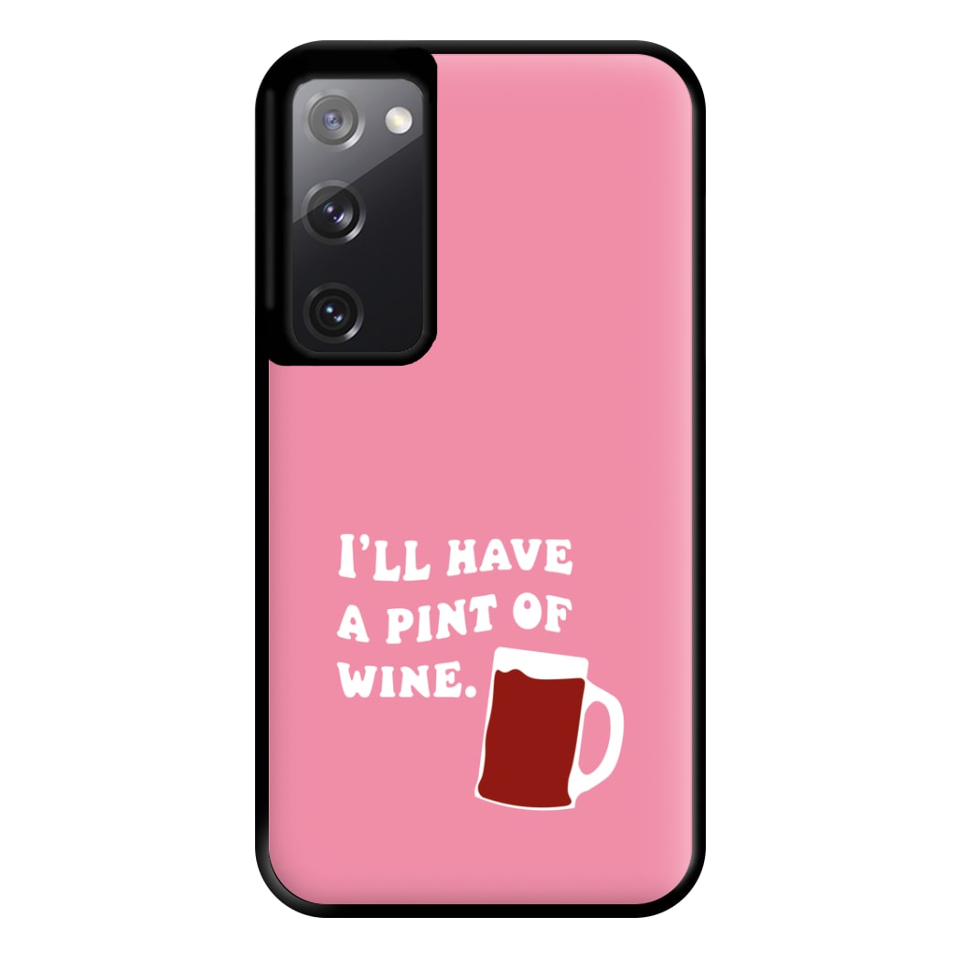 I'll Have A Pint Of Wine Phone Case for Galaxy S20FE