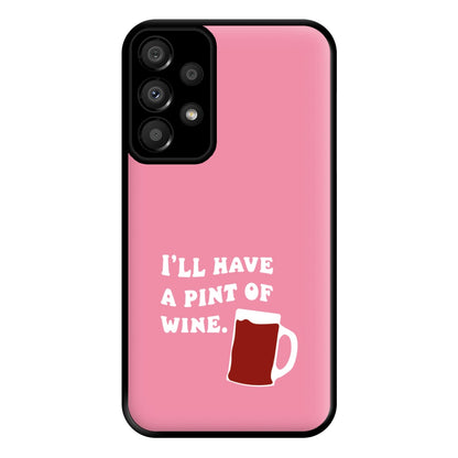 I'll Have A Pint Of Wine Phone Case for Galaxy A33