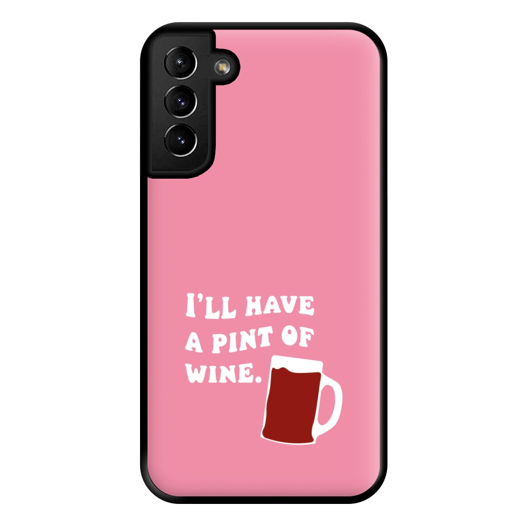 I'll Have A Pint Of Wine Phone Case for Galaxy S21 Plus